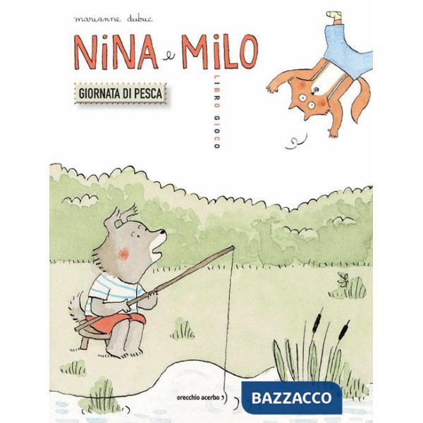 Nina e Milo. Giornata di pesca. Ediz. a colori