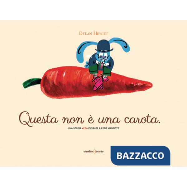 Questa non è una carota. Ediz. a colori