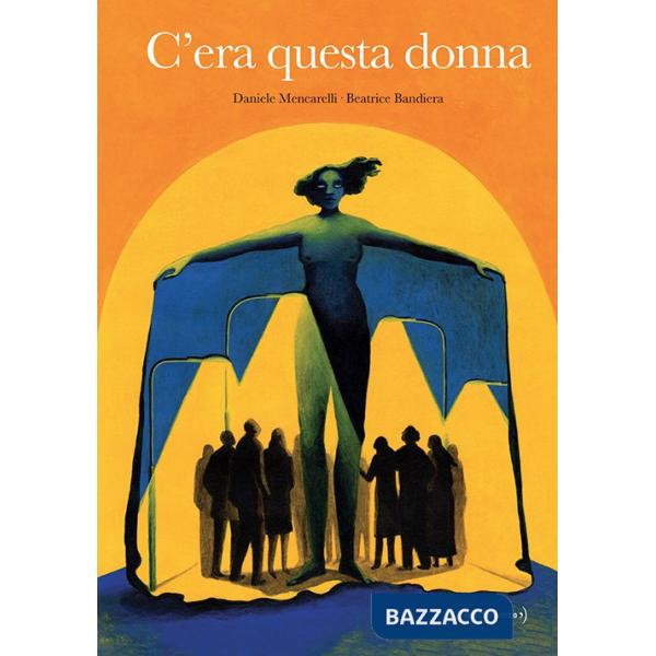 C'era questa donna. Ediz. a colori