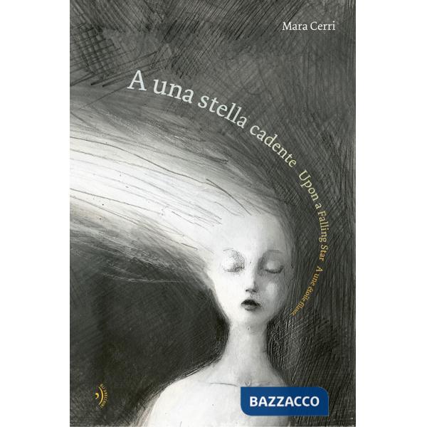 A una stella cadente-Upon a falling star-A une étoile filante. Ediz. multilingue