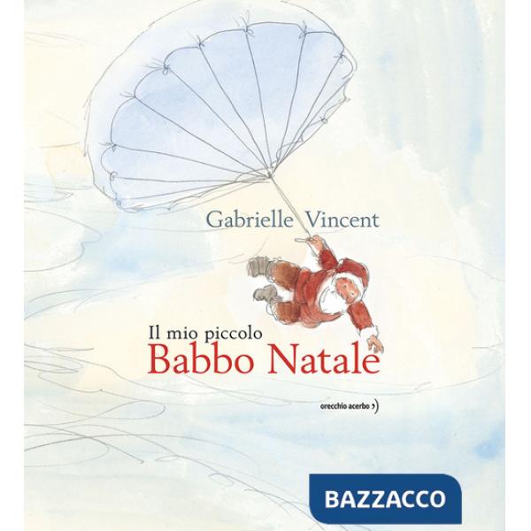 Mio piccolo Babbo Natale. Ediz. a colori (Il)