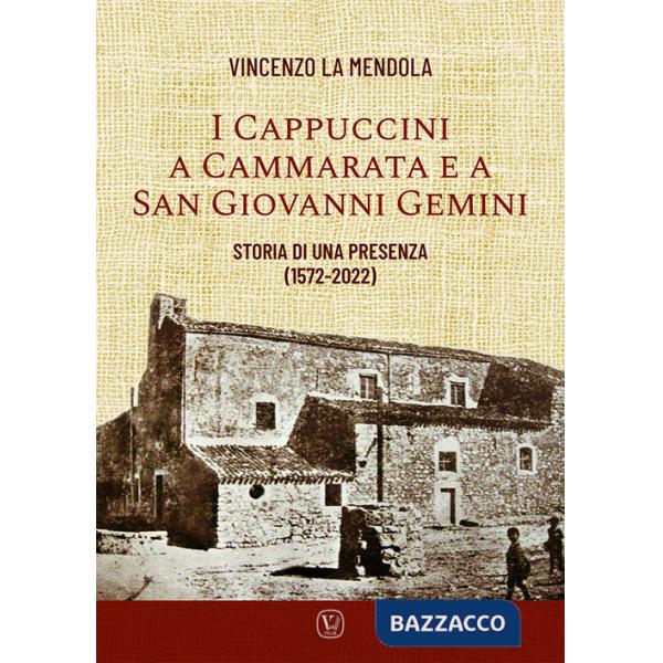 Cappuccini a Cammarata e a San Giovanni Gemini. Storia di una presenza (1572-2022) (I)