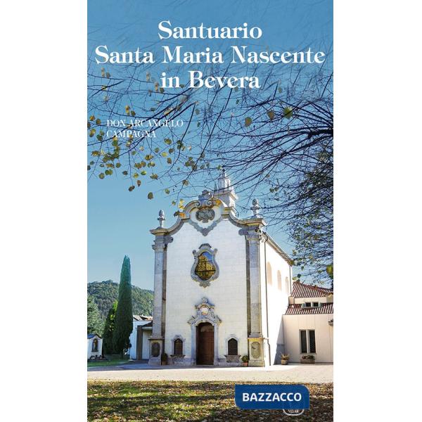 Santuario Santa Maria Nascente in Bevera. Ediz. illustrata