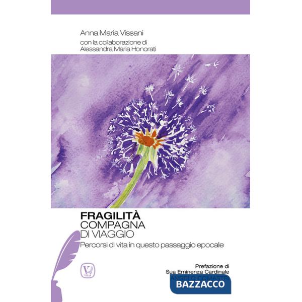 Fragilità compagna di viaggio. Percorsi di vita in questo passaggio epocale