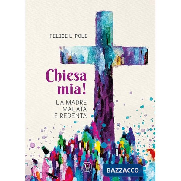 Chiesa mia! La madre malata e redenta