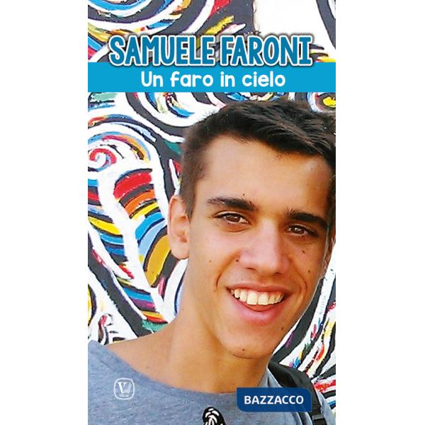 Samuele Faroni. Un faro in cielo