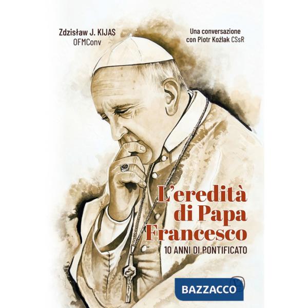 Eredità di papa Francesco. 10 anni di pontificato (L')