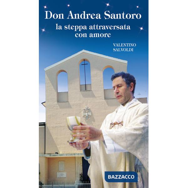Don Andrea Santoro. La steppa attraversata con amore. Nuova ediz.