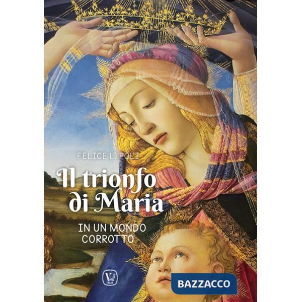 Trionfo di Maria in un mondo corrotto (Il)