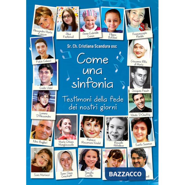 Come una sinfonia. Testimoni della fede dei nostri giorni