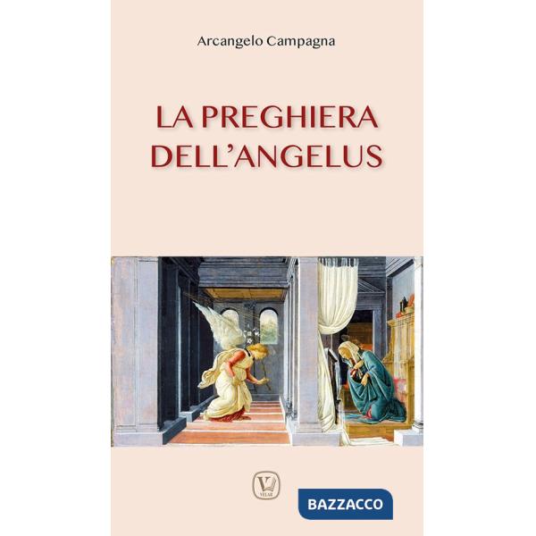 Preghiera dell'angelus. Ediz. illustrata (La)