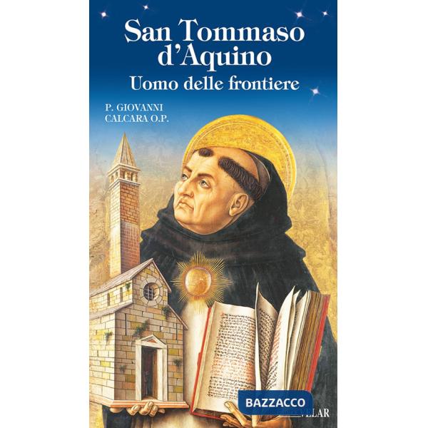 San Tommaso d'Aquino. Uomo delle frontiere