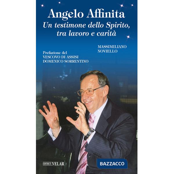 Angelo Affinita. Un testimone dello Spirito, tra lavoro e carità