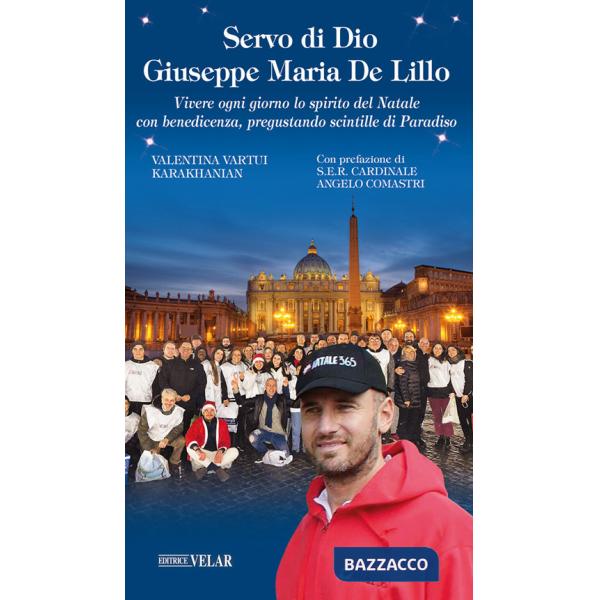 Servo di Dio Giuseppe Maria De Lillo. Vivere ogni giorno lo spirito del Natale con benedicenza, pregustando scintille di Paradis