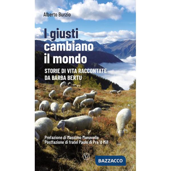 Giusti cambiano il mondo. Storie di vita raccontate da Barba Bertu (I)