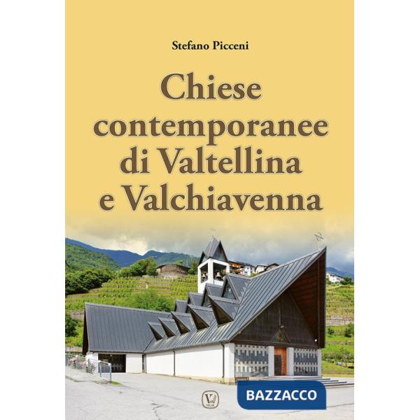Chiese contemporanee di Valtellina e Valchiavenna. Ediz. illustrata
