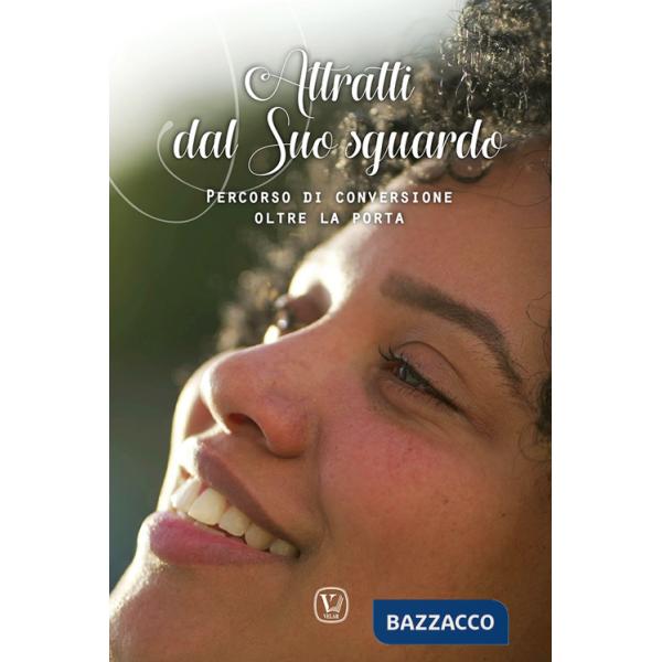 Attratti dal suo sguardo. Percorso di conversione oltre la porta