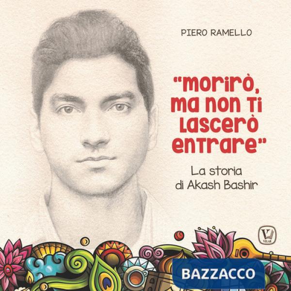 «Morirò ma non ti lascerò entrare». La storia di Akash Bashir