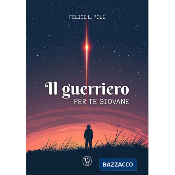 Guerriero. Per te giovane (Il)