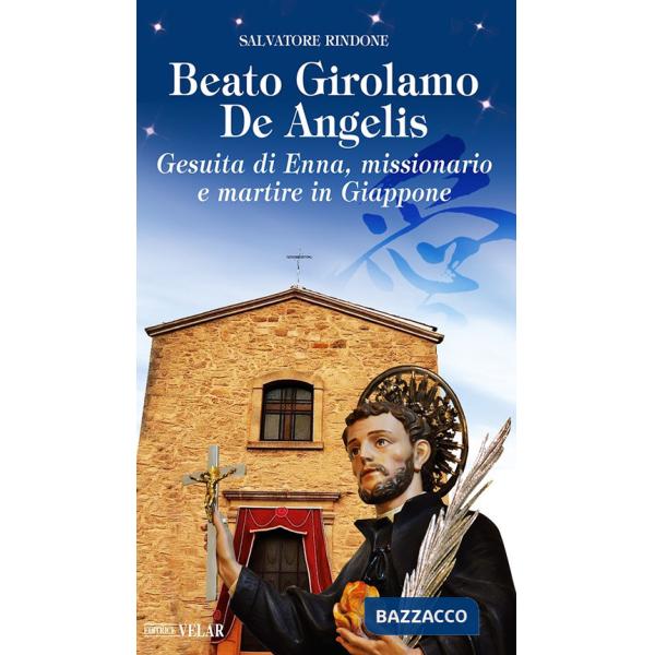 Beato Girolamo De Angelis. Gesuita di Enna, missionario e martire in Giappone