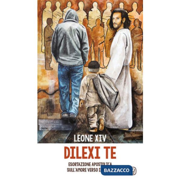 Dilexi te. Esortazione apostolica sull'amore verso i poveri