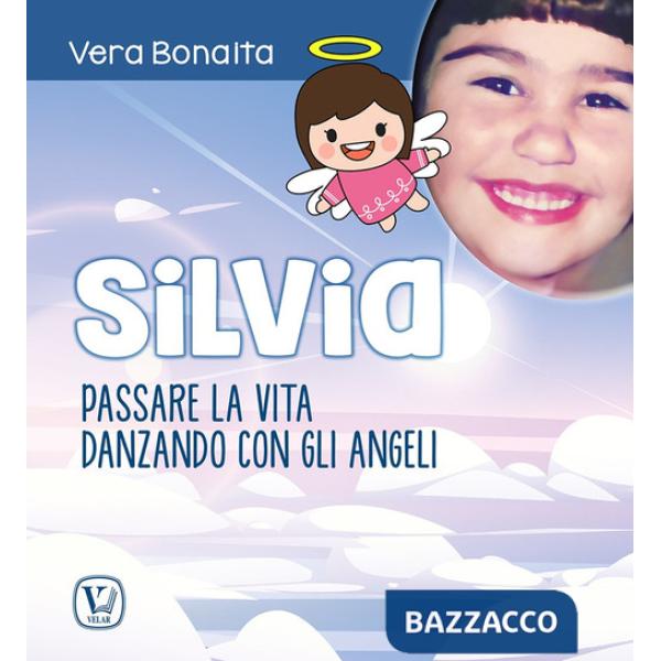 Silvia. Passare la vita danzando con gli angeli