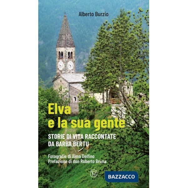Elva e la sua gente. Storie di vita raccontate da Barba Bertu