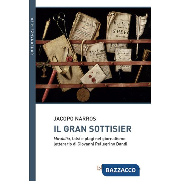 Gran Sottisier. Mirabilia, falsi e plagi nel giornalismo letterario di Giovanni Pellegrino Dandi (Il)