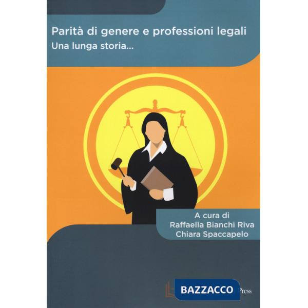 Parità di genere e professioni legali. Una lunga storia...