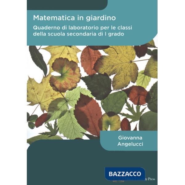 Matematica in giardino. Quaderno di laboratorio per le classi della scuola secondaria di I grado