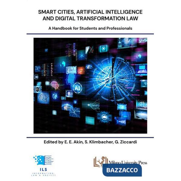 Smart cities, artificial intelligence and digital transformation law. A handbook for students and professionals