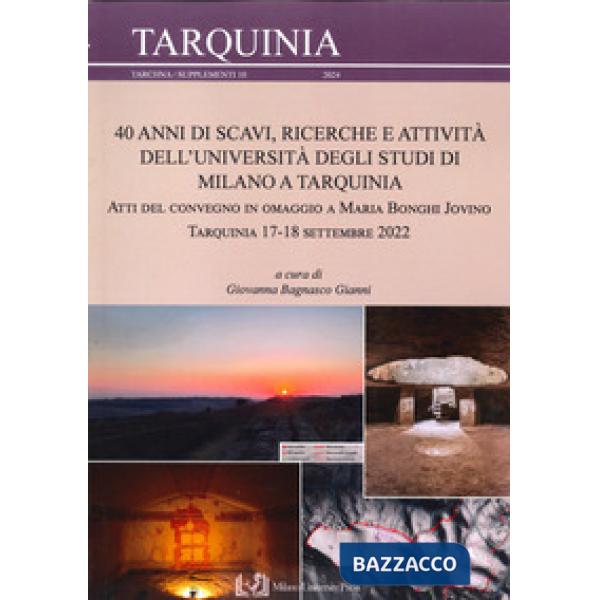40 anni di scavi, ricerche e attività dell'Università degli Studi di Milano a Tarquinia. Atti del Convegno in omaggio a Maria Bo