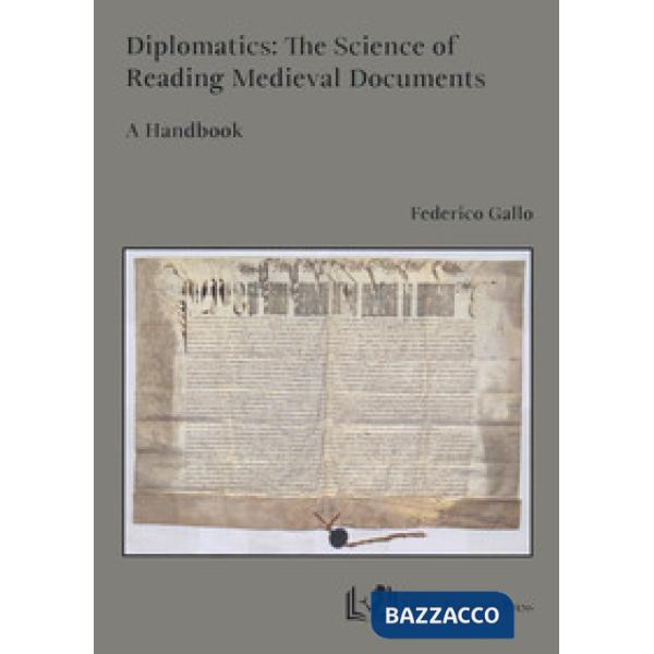 Diplomatics: the science of reading Medieval documents. A handbook