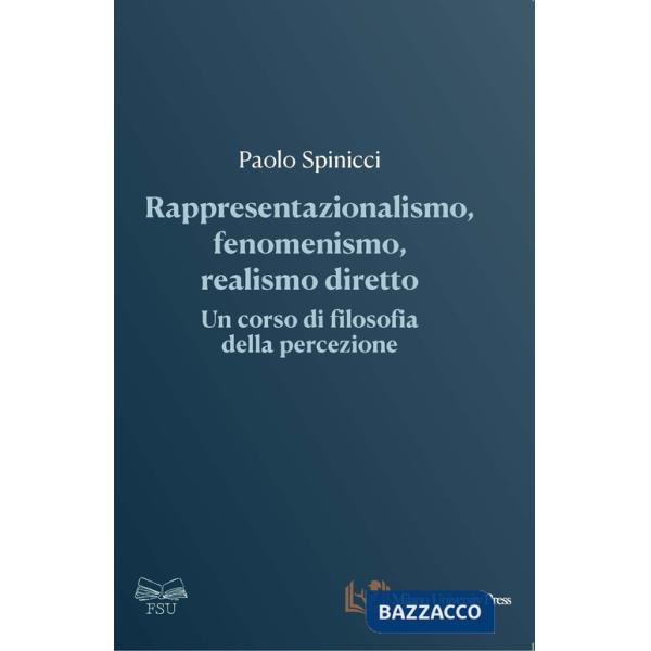 Rappresentazionalismo, fenomenismo, realismo diretto: un corso di filosofia della percezione