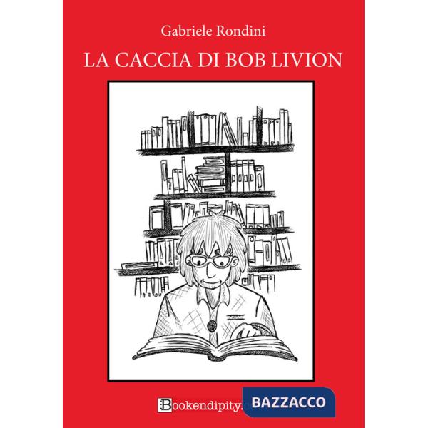 Caccia di Bob Livion. Ediz. a caratteri grandi (La)