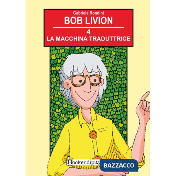 Macchina traduttrice. Ediz. illustrata (La). Vol. 4