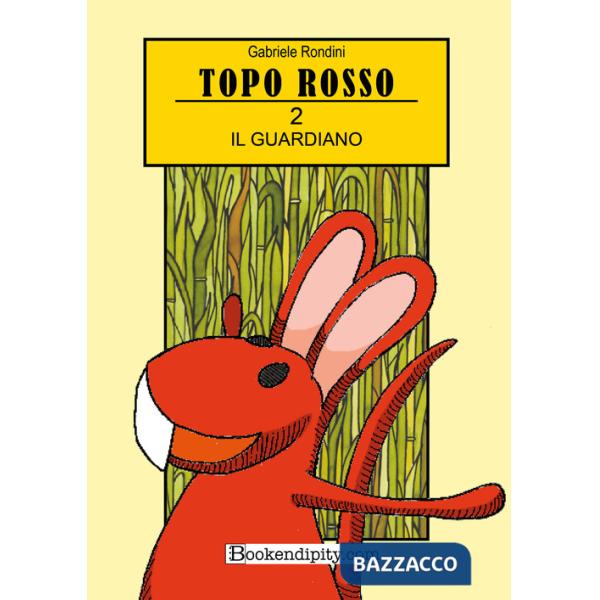 Guardiano. Topo rosso. Ediz. illustrata (Il). Vol. 2