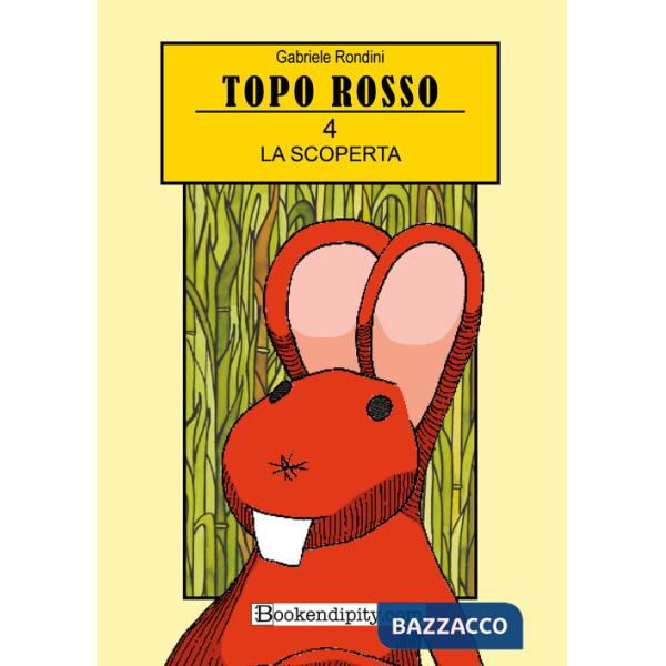 Scoperta. Topo Rosso (La). Vol. 4