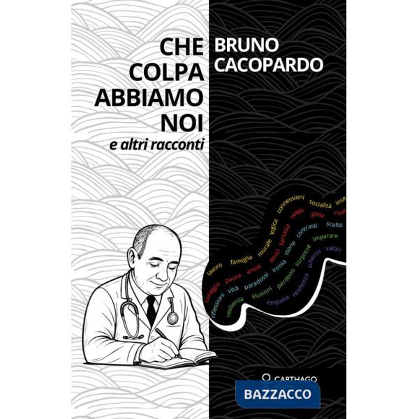 Che colpa abbiamo noi. E altri racconti