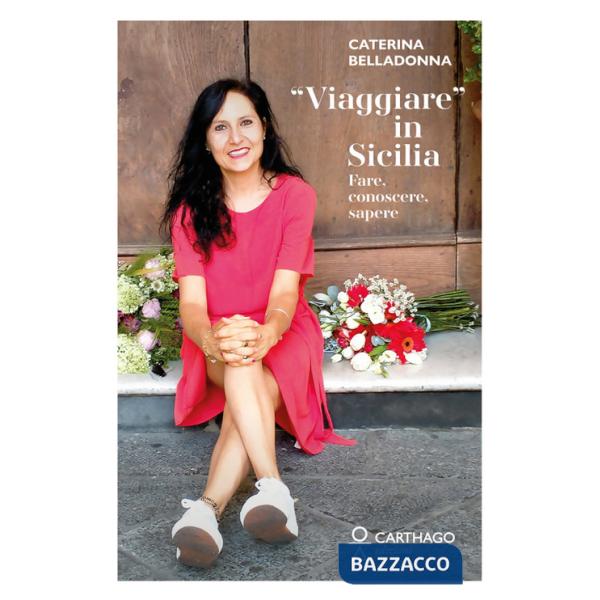 «Viaggiare» in Sicilia. Fare, conoscere, sapere