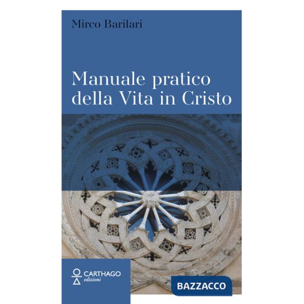 Manuale pratico della Vita in Cristo