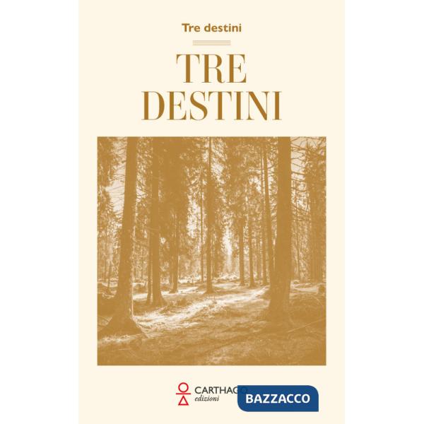 Tre destini
