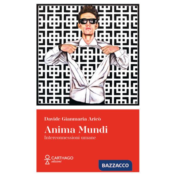 Anima Mundi. Interconnessioni umane