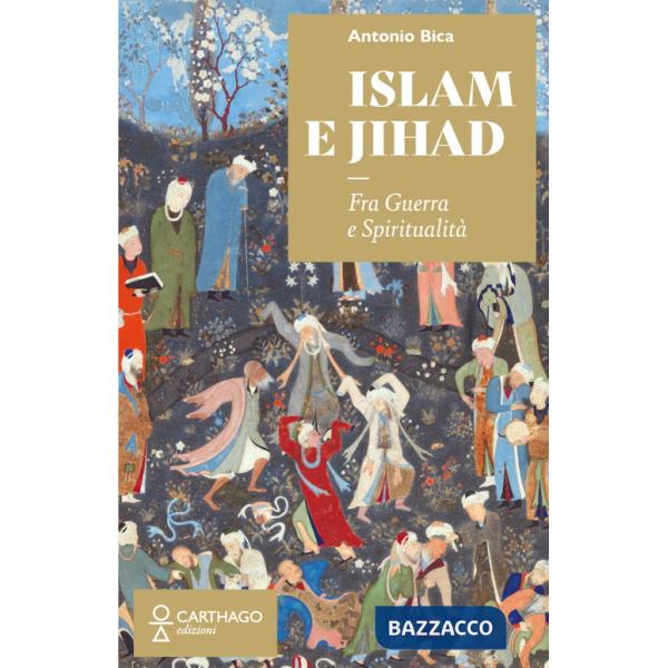 Islam e Jihad. Fra guerra e spiritualità