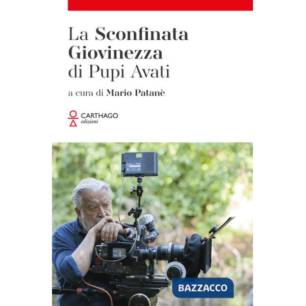 Sconfinata giovinezza di Pupi Avati (La)