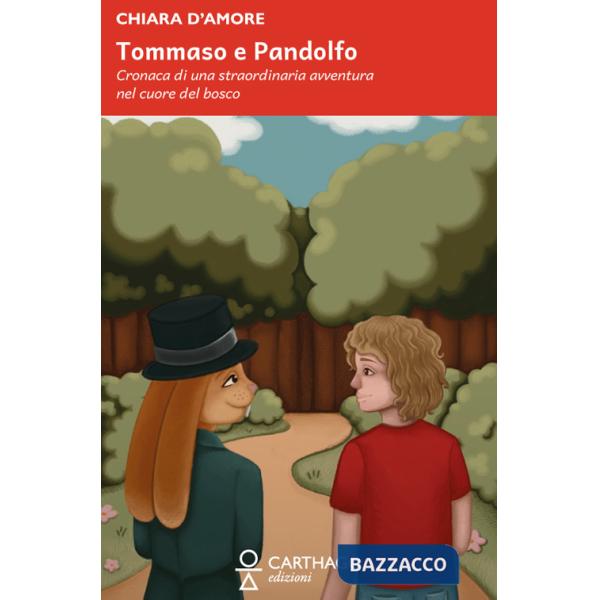 Tommaso e Pandolfo. Cronaca di una straordinaria avventura nel cuore del bosco