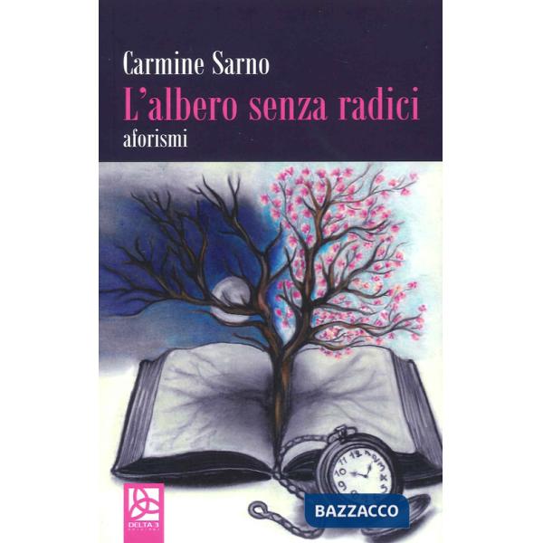 Albero senza radici. Aforismi (L')