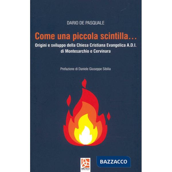 Come una piccola scintilla... Origini e sviluppo della Chiesa Cristiana Evangelica A.D.I. di Montecristo e Cervinara