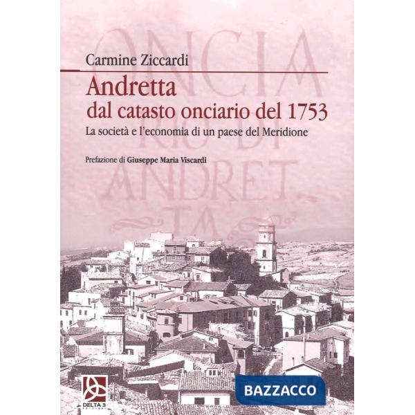 Andretta. Dal catasto onciario del 1753. La società e l'economia di un paese del Meridione