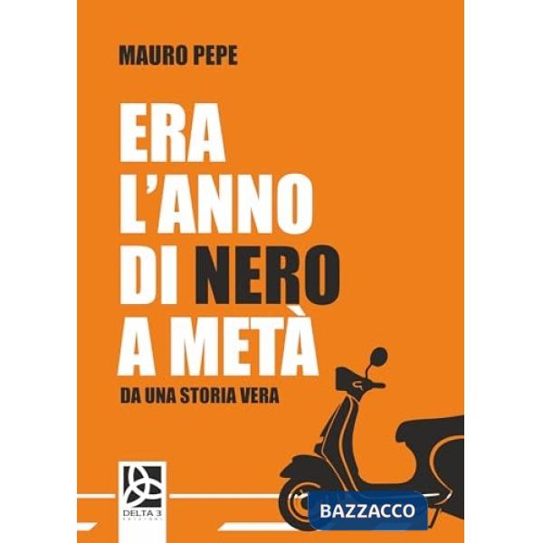 Era l'anno di nero a metà. Da una storia vera